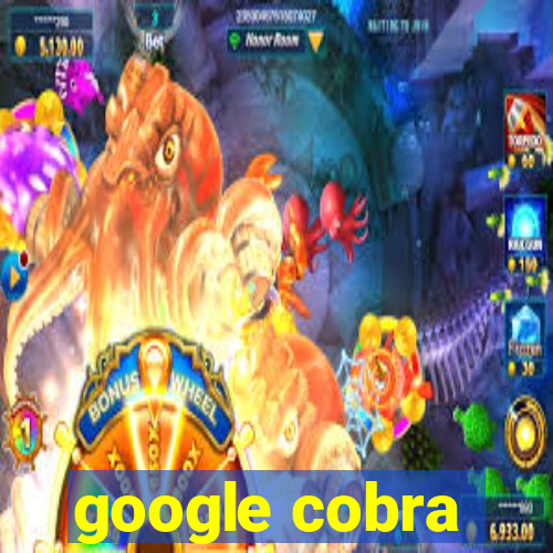 google cobra